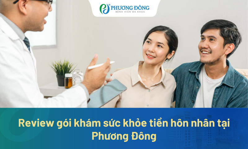 Có gì trong gói khám sức khỏe tiền hôn nhân tại Phương Đông? Review từ A–Z