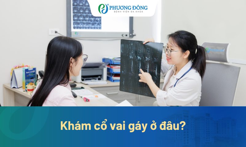 Khám cổ vai gáy ở đâu để chẩn đoán đúng và điều trị hiệu quả? 