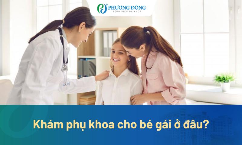 Con có dấu hiệu bất thường? Nên khám phụ khoa cho bé gái ở đâu?