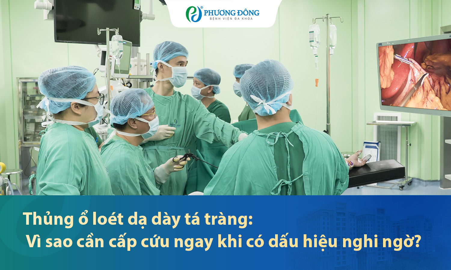 Thủng ổ loét dạ dày tá tràng: Vì sao cần cấp cứu ngay khi có dấu hiệu nghi ngờ?