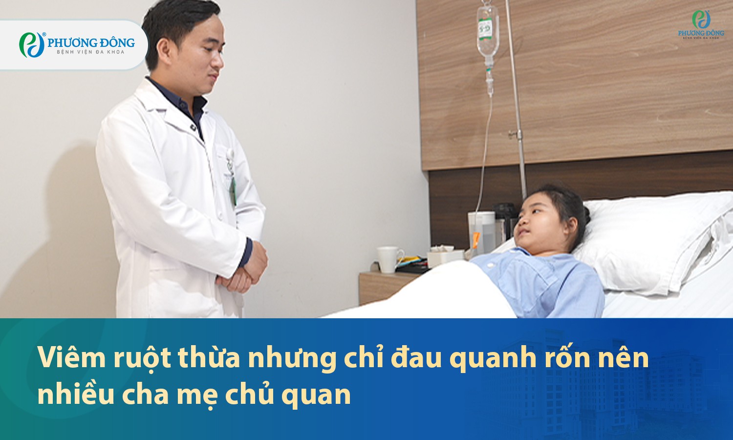Viêm ruột thừa nhưng chỉ đau quanh rốn khiến nhiều cha mẹ chủ quan 