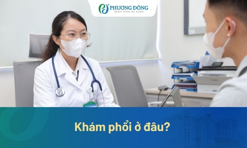 Khám phổi ở đâu Hà Nội? Tại sao nên chọn Bệnh viện Đa khoa Phương Đông?
