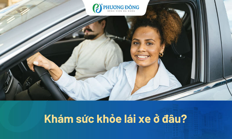 Khám sức khỏe lái xe ở đâu nhanh chóng, không phải chờ đợi lâu?