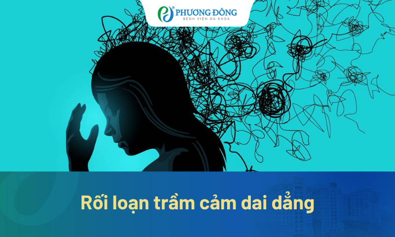 Rối loạn trầm cảm dai dẳng: Căn bệnh khiến bạn sống như đang “tồn tại”