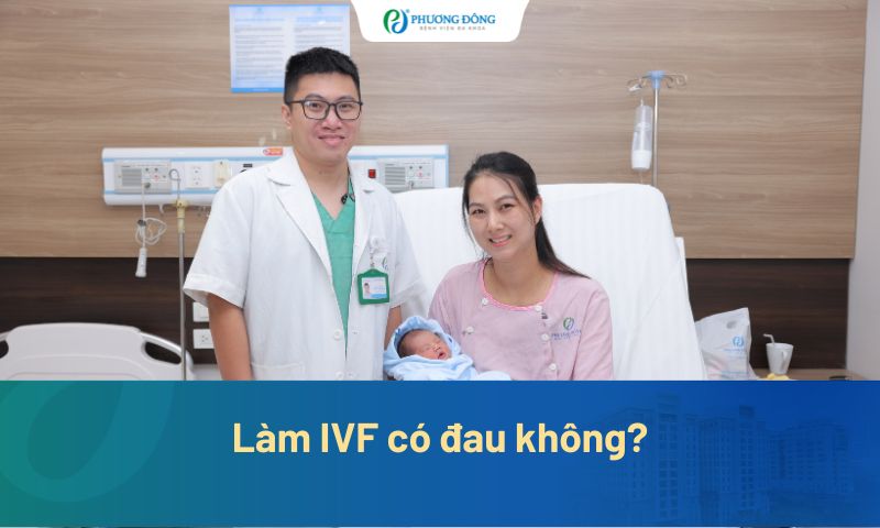 Làm IVF có đau không? Mức độ đau của từng giai đoạn