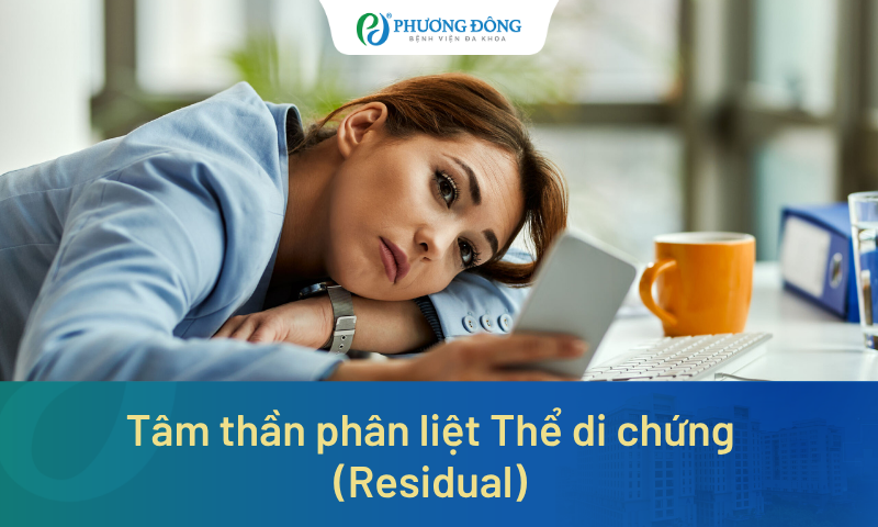 Tâm thần phân liệt thể di chứng (Residual): Vì sao bạn trở nên ít nói, thu mình và mất động lực?  