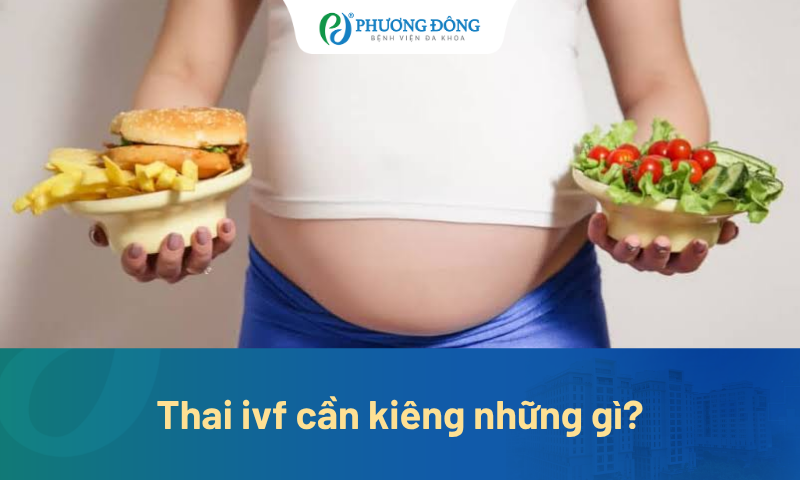 Thai IVF cần kiêng những gì để tăng tỷ lệ thành công?
