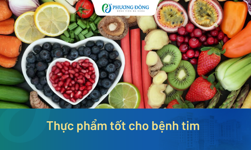 17 Thực phẩm tốt cho bệnh tim nên bổ sung hàng ngày