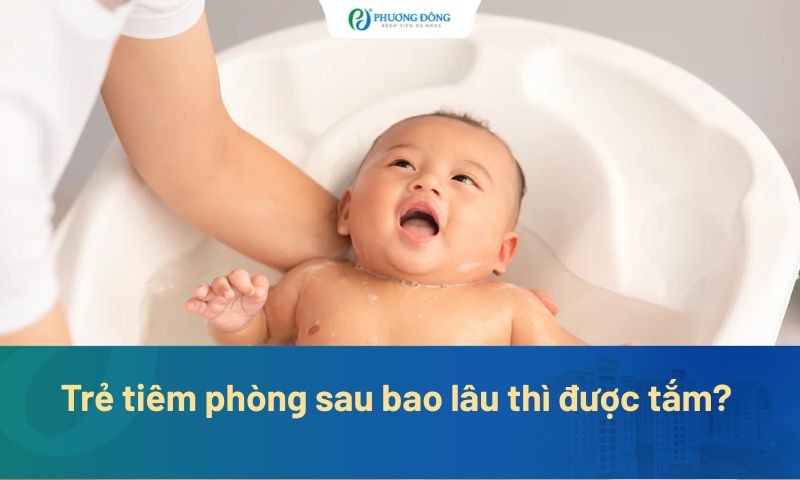 Trẻ tiêm phòng sau bao lâu thì được tắm? Thao tác và những điều cần tránh