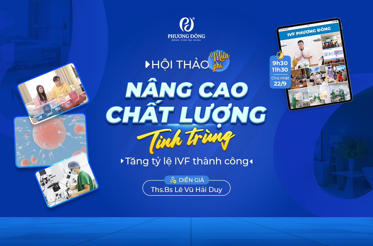 Nhân 3 quà “khủng” - Chỉ có tại Hội thảo hỗ trợ sinh sản tháng 9 tại IVF Phương Đông