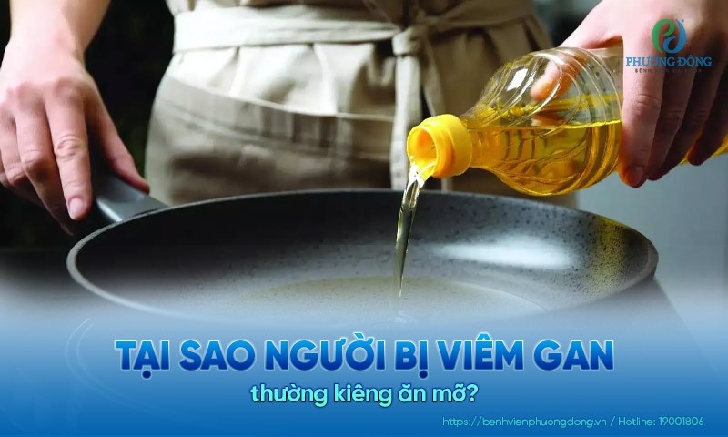 Tại sao người bị viêm gan thường kiêng ăn mỡ?