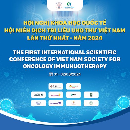 [Tháng 8/2024] Hội Miễn dịch trị liệu ung thư Việt Nam phối hợp cùng BVĐK Phương Đông tổ chức Hội nghị khoa học quốc tế đầu tiên