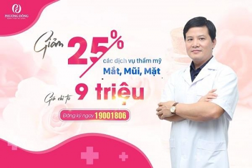 Giảm 25% các dịch vụ thẩm mỹ mắt, mũi, mặt tại Bệnh viện Phương Đông